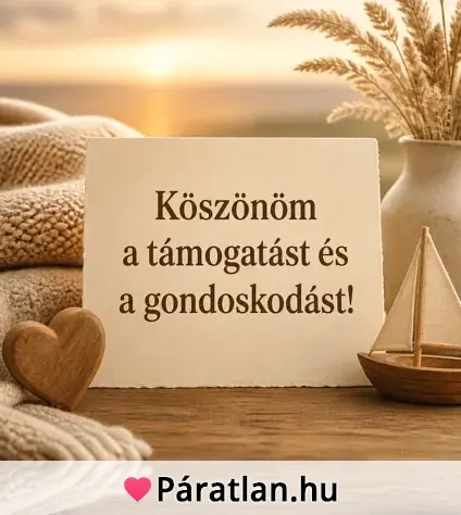 Köszönöm a támogatást és a gondoskodást!