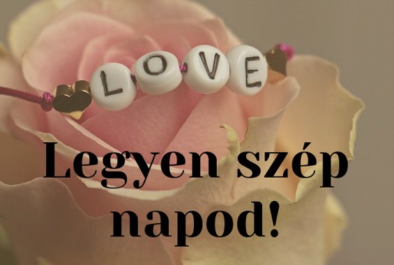 Legyen szép napod!