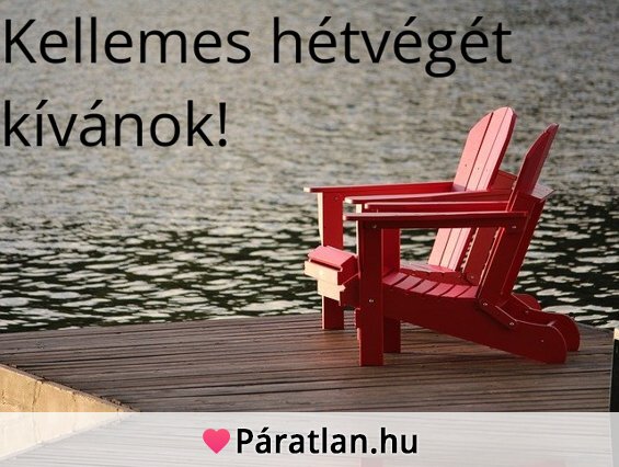 Kellemes hétvégét kívánok!