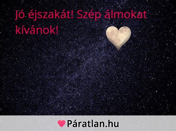 Jó éjszakát! Szép álmokat kívánok!