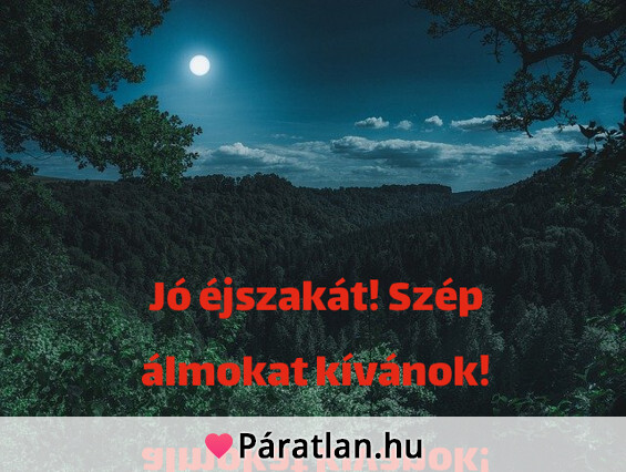 Jó éjszakát! Szép álmokat kívánok!