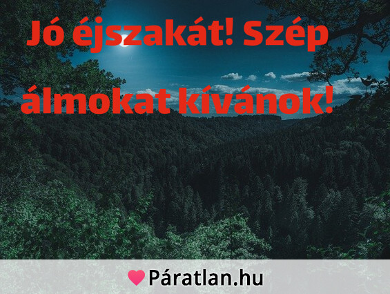 Jó éjszakát! Szép álmokat kívánok!