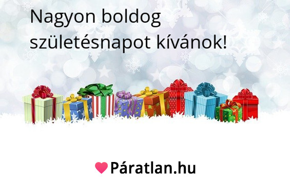 Nagyon boldog születésnapot kívánok!