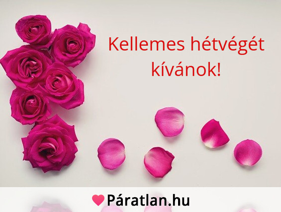 Kellemes hétvégét kívánok!