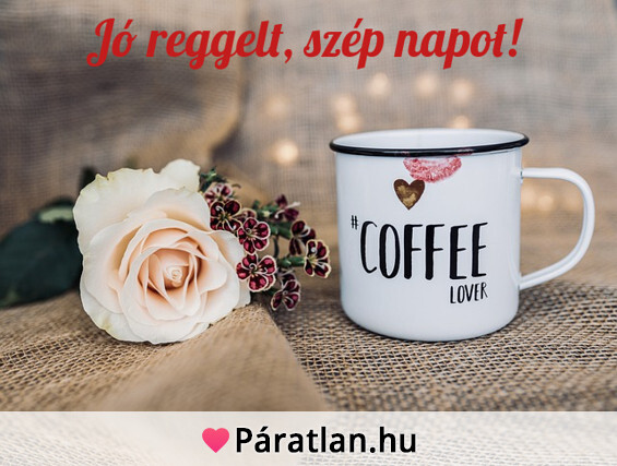 Jó reggelt, szép napot!