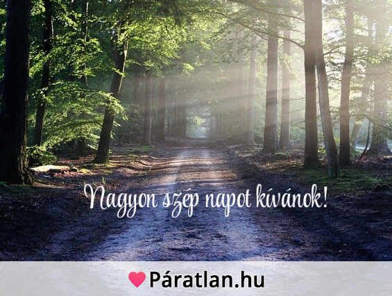 Nagyon szép napot kívánok!